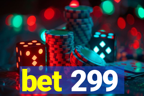bet 299